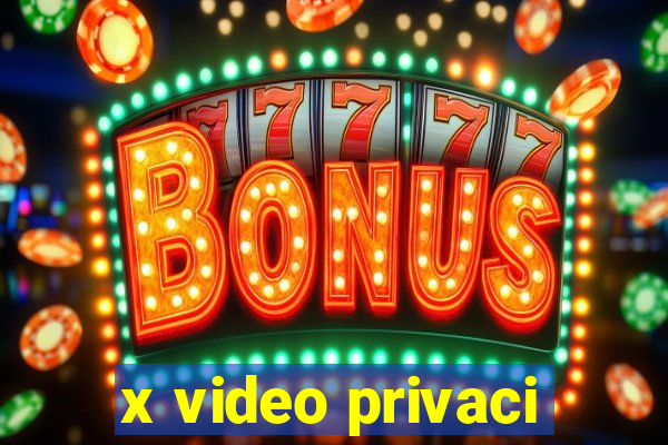 x video privaci